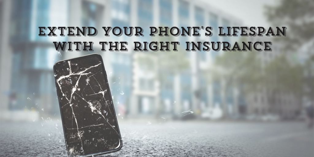 Extend Your Phone's Lifespan with the Right Insurance