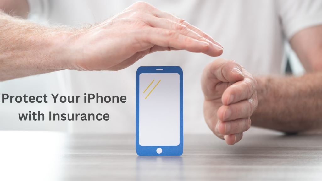 Protect Your iPhone with Insurance