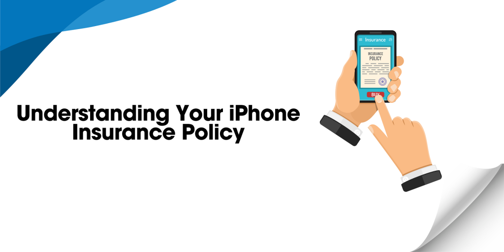 Understanding Your iPhone Insurance Policy